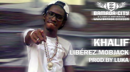 KHALIF - LIBÉREZ MOBJACK (SON)