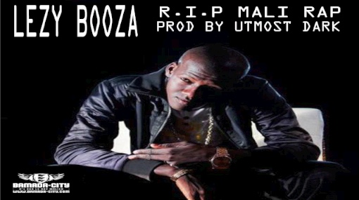 LEZY BOOZA - R.I.P MALI RAP (SON)