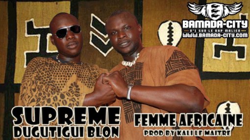 SUPREME DUGUTIGUI BLON - FEMME AFRICAINE (SON)