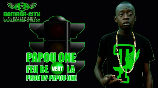 PAPOU ONE - FEU BE VERT LA (SON)