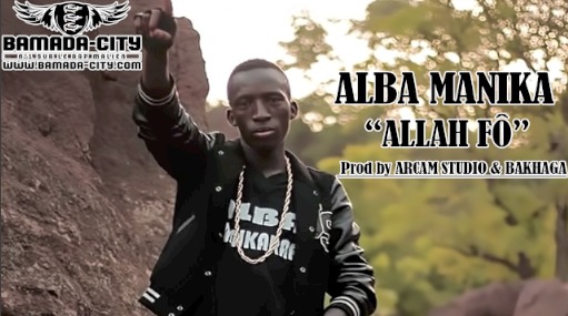 ALBA MANIKA  - ALLAH FO (SON)