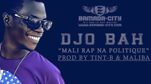 DJO BAH - MALI RAP NA POLITIQUE (SON)