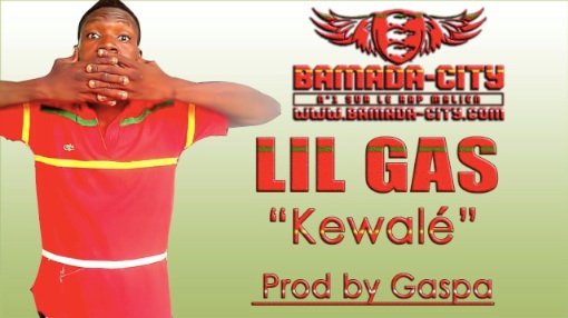 LIL GAS - KEWALÉ (SON)