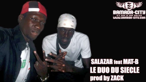 SALAZAR Feat. MAT-B - LE DUO DU SIECLE (SON)