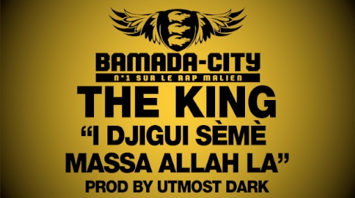 THE KING - I DJIGUI SÈMÈ MASSA ALLAH LA (SON)