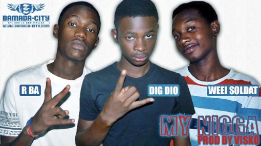 WEEI SOLDAT Feat. RBA & DIG DIO - MY NIGGY (SON)