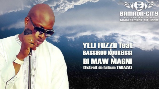 YELI FUZZO Feat. BASSIROU KOUREISSI - BI MAW MAGNI (SON)