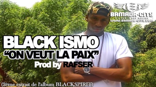 BLACK ISMO - ON VEUT LA PAIX (SON)