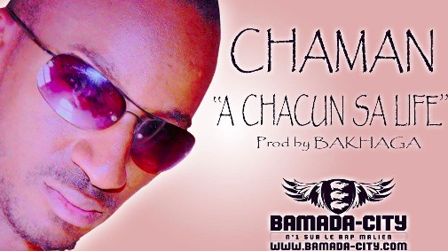 CHAMAN - A CHACUN SA LIFE (SON)