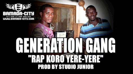 GENERATION GANG - RAP KORO YÉRÉ YÉRÉ (SON)