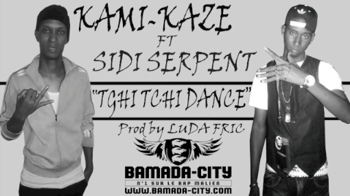 KAMI-KAZE Feat. SIDI SERPENT - TCHI TCHI DANCE (SON)