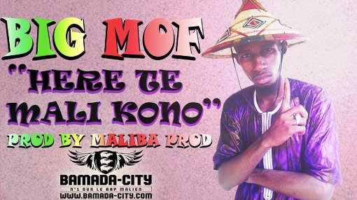 BIG MOF - HERE TE MALI KONO Prod by MALIBA (SON)