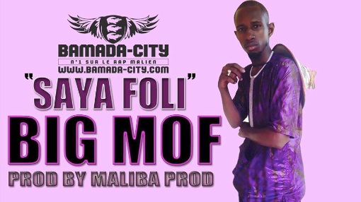 BIG MOF - SAYA FOLI (SON)