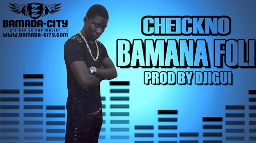 CHEICKNO - BAMANA FOLI (SON)