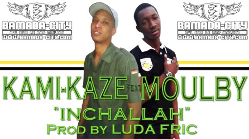 KAMI-KAZE Feat. MOULBY - INCHALLAH (SON)