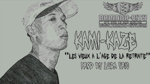 KAMI-KAZE - LES VIEUX A L'AGE DE LA RETRAITE (SON)