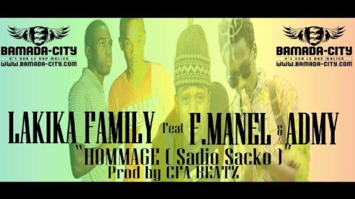 LAKIKA FAMILY Feat. AMDY & F.MANEL - HOMMAGE (SADIO SACKO) (SON)