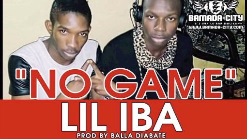 LIL IBA - NO GAME (SON)