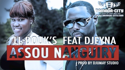 LL DOUK'S Feat. DJEYNA - ASSOU NANGUIRY (SON)