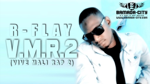 R-FLAY - V.M.R.2 (VIVE MALI RAP 2) (SON)