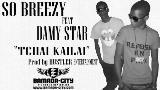 SO BREEZY Feat. DAMY STAR - TCHAI KAILAI (SON)