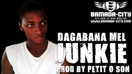 DAGABANA MEL - JUNKIE (SON)