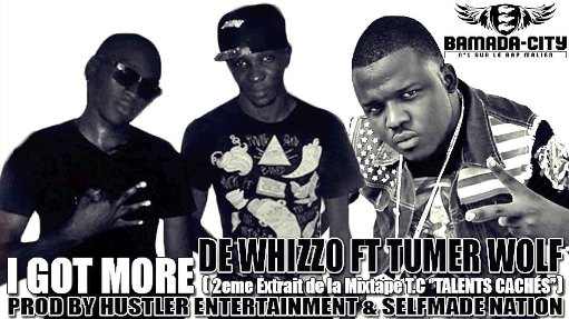 DE WHIZZO Feat. TUMER WOLF - I GOT MORE (SON)