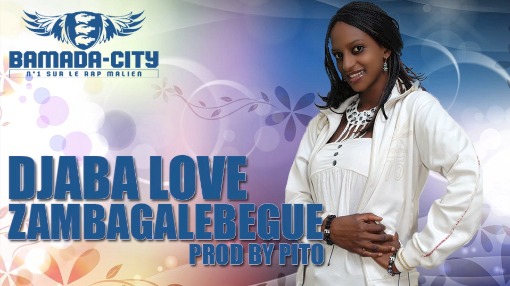 DJABA LOVE - ZAMBAGALEBEGUE (SON)