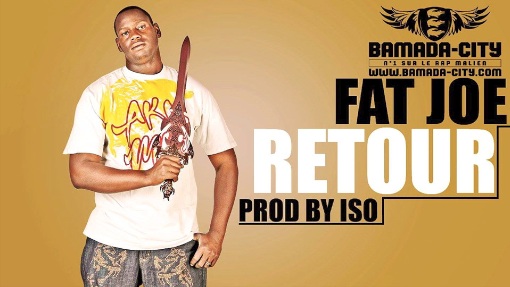 FAT JOE - RETOUR (SON)