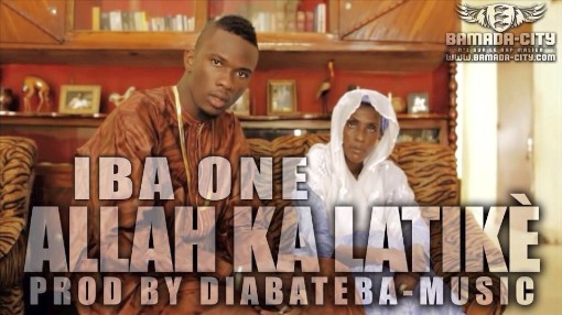 IBA ONE - ALLAH KA LATIKÈ (SON)