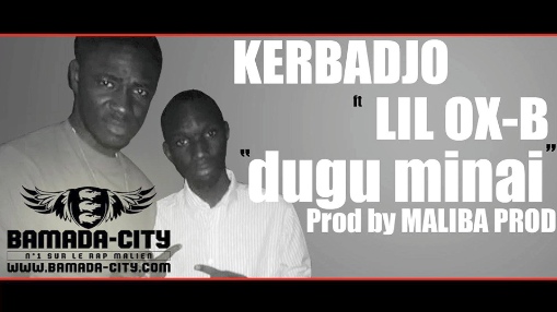 KERBADJO Feat. LIL OX B - DUGU MINAI (SON)