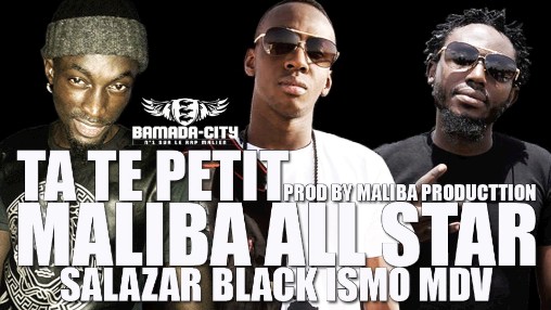 MALIBA ALL STAR - TA TE PETIT (FREESTYLE) (SON)