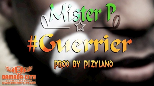 MISTER P - GUERRIER (SON)