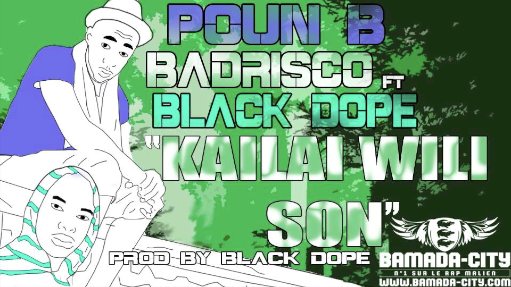 POUN B & BADRISCO Feat. BLACK DOPE - KAILAI WILI (SON)