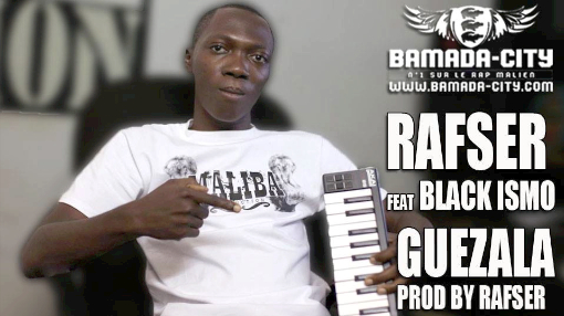 RAFSER Feat. BLACK ISMO - GUEZALA (SON)