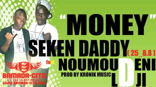 SEKEN DADDY Feat. NOUMOUDENI LDJI - MONEY (SON)