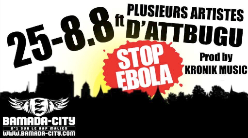 25-8 8 Feat. ATT BUGU - STOP EBOLA (SON)