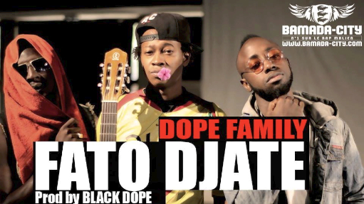 DOPE FAMILY - FATO DJATE (SON)