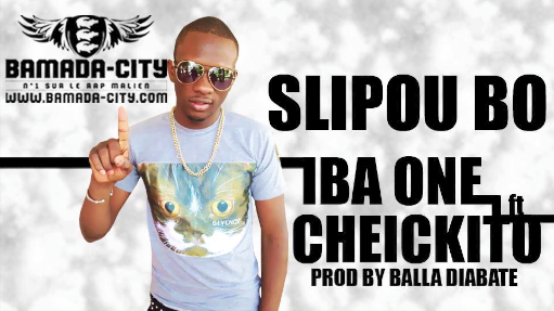 IBA ONE Feat. CHEICKITO - SLIPOU BO (SON)