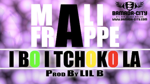 MALI FRAPPE - I BO I TCHOKO LA (SON)