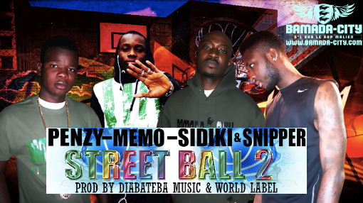 PENZY, SIDKI, MEMO & SNIPPER - STREET BALL 2 (SON)