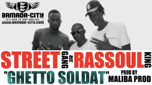 STREET GANG Feat. RASSOUL KING - GHETTO SOLDAT (SON)