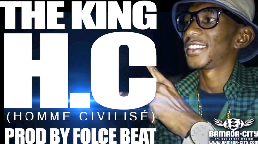 THE KING - H.C (HOMME CIVILISÉ) (SON)