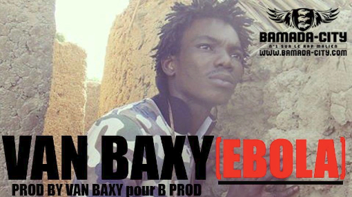 VAN BAXY - EBOLA (SON)