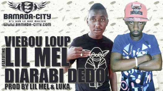 VIEBOU LOUP Feat. LIL MEL - DIARABI DEDO (SON)