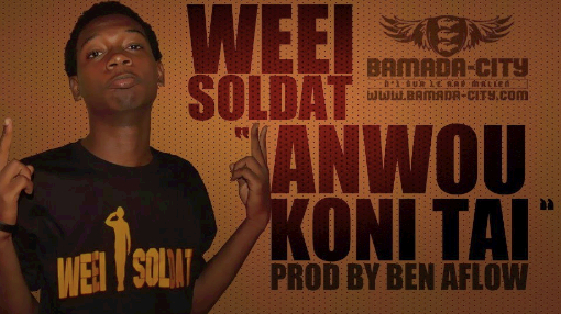 WEEI SOLDAT - ANWOU KONI TAI (SON)