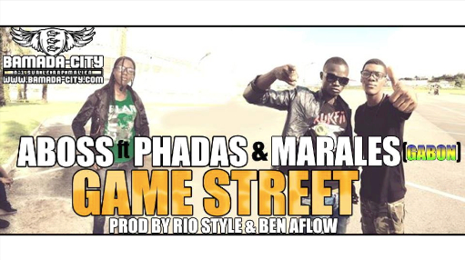 ABOSS Feat. PHADAS & MARALES - GAME STREET (SON)