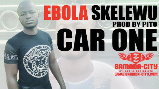 CAR ONE - EBOLA SKELEWU (SON)