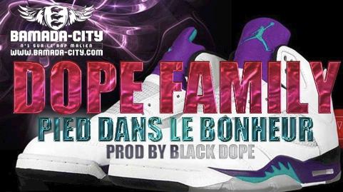 DOPE FAMILY - PIED DANS LE BONHEUR (SON)