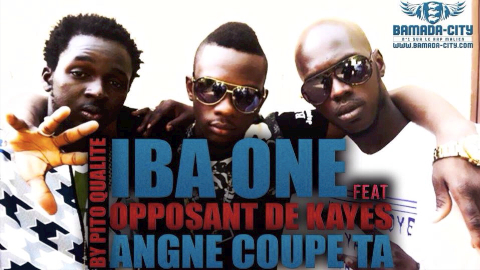 IBA ONE Feat. OPPOSANT DE KAYES - ANGNÉ COUPE TA (SON)